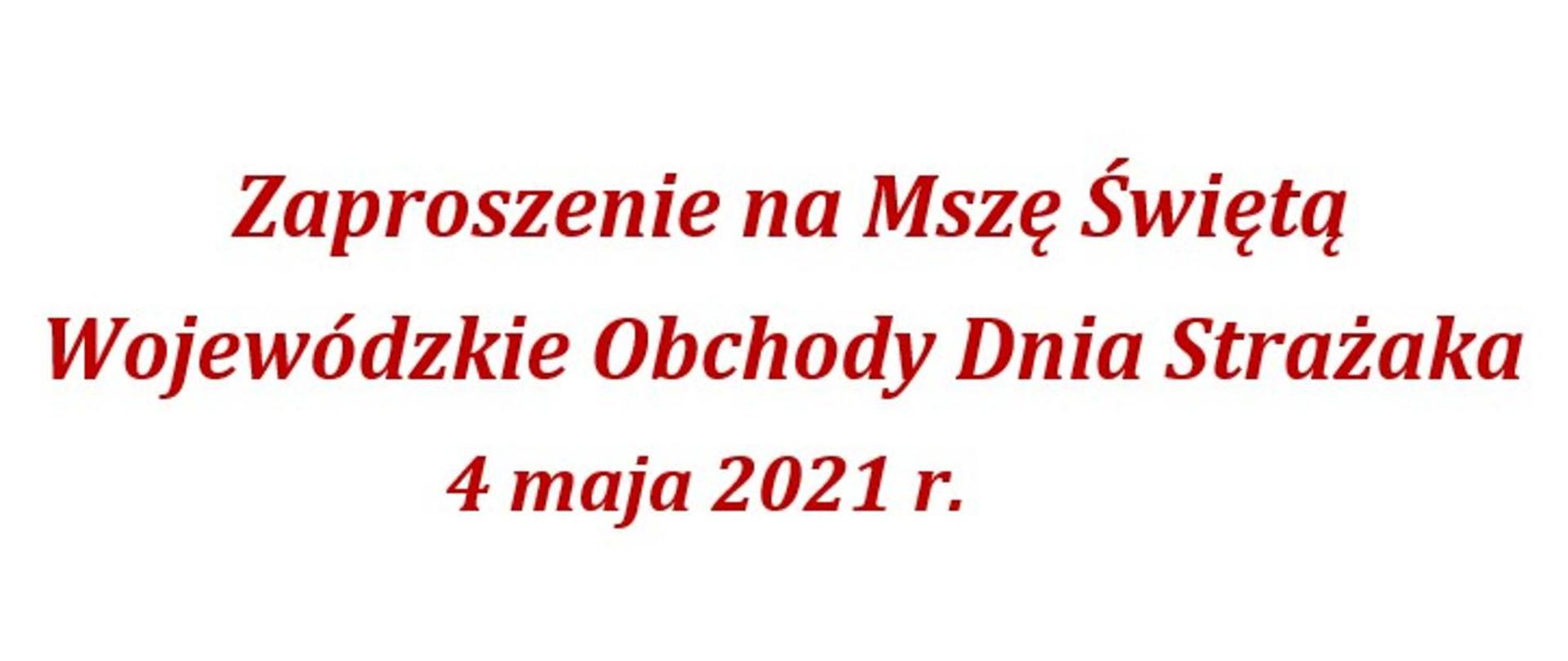 Zaproszenie na Mszę Świętą Wojewódzkie Obchody Dnia Strażaka