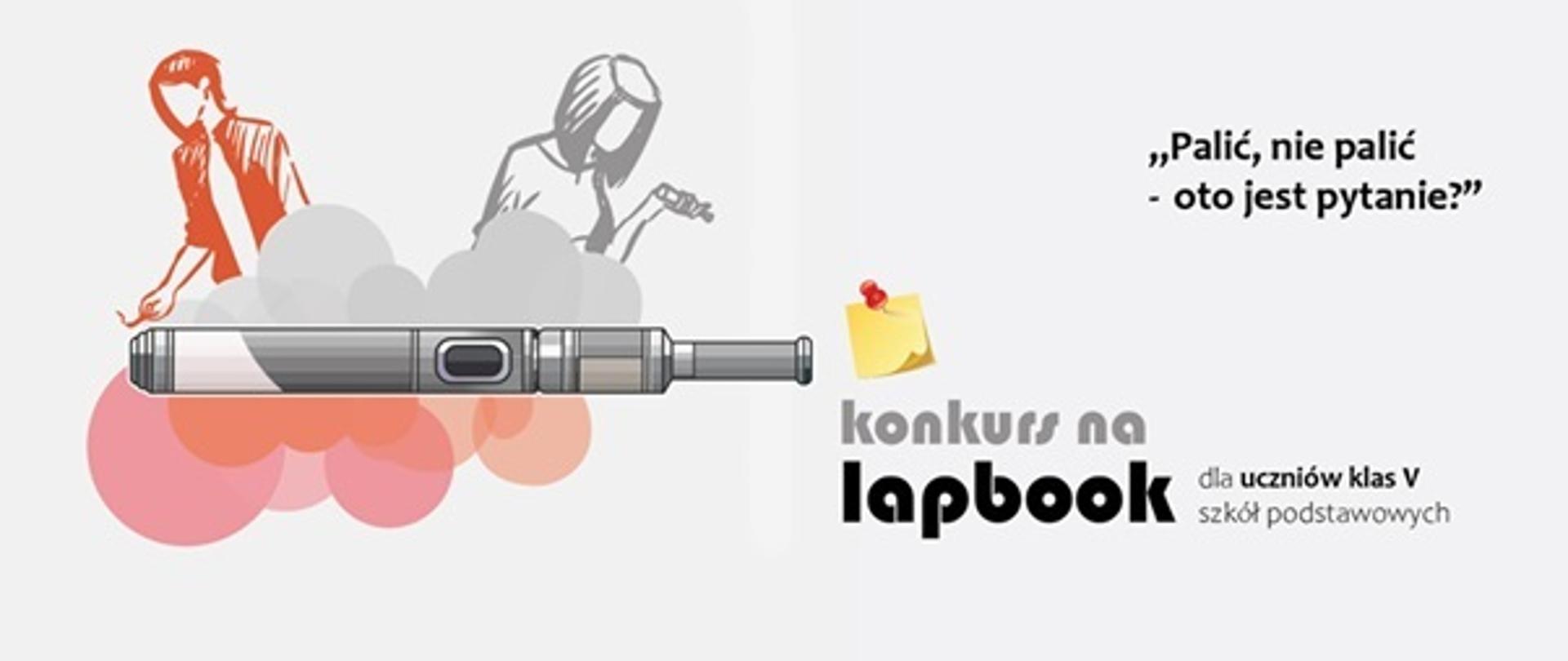 Palić, nie palić - oto jest pytanie ? Konkurs na lapbook dla uczniów klas V szkół podstawowych