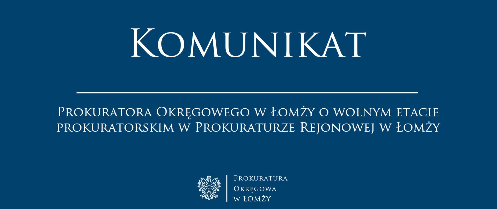 KOMUNIKAT Prokuratora Okręgowego w Łomży o wolnym etacie prokuratorskim w Prokuraturze Rejonowej w Łomży