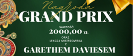 Plakat informujący o nagrodzie Grand Prix. nagroda finansowa 2000 oraz lekcja mistrzowska z Garethem Daviesem