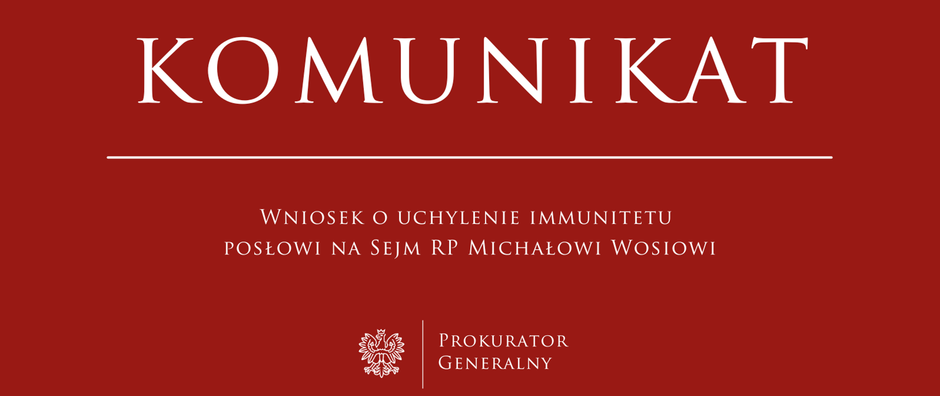 Wniosek o uchylenie immunitetu posłowi na Sejm RP Michałowi Wosiowi