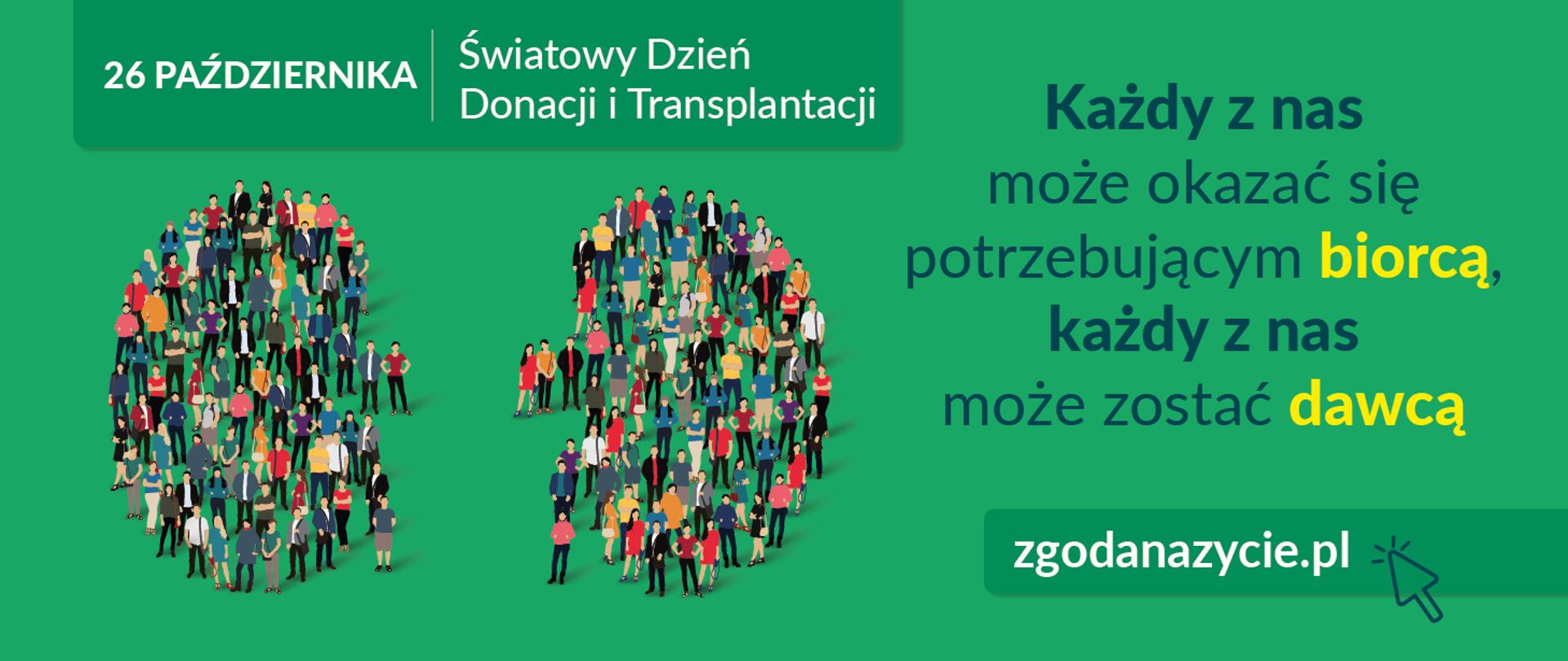 Każdy z nas może okazać się potrzebującym biorcą, każdy z nas może zostać dawcą. 