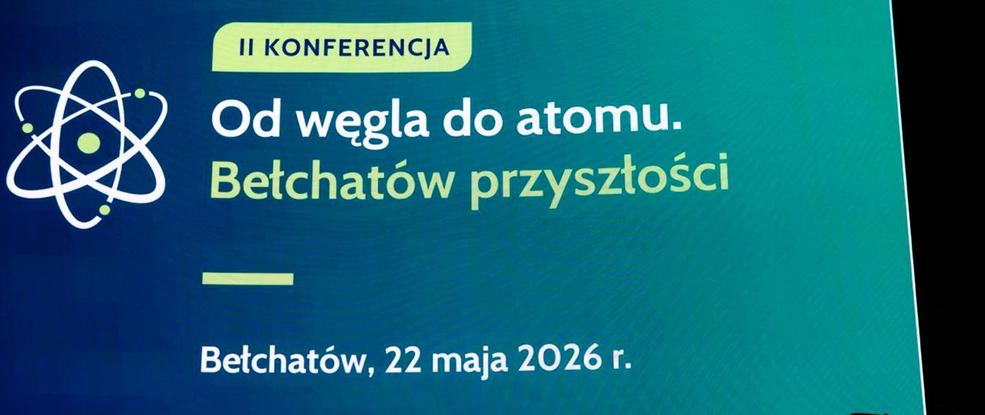 Plansza informująca o wydarzeniu - II konferencja od węgla do atomu. Bełchatów przyszłości 