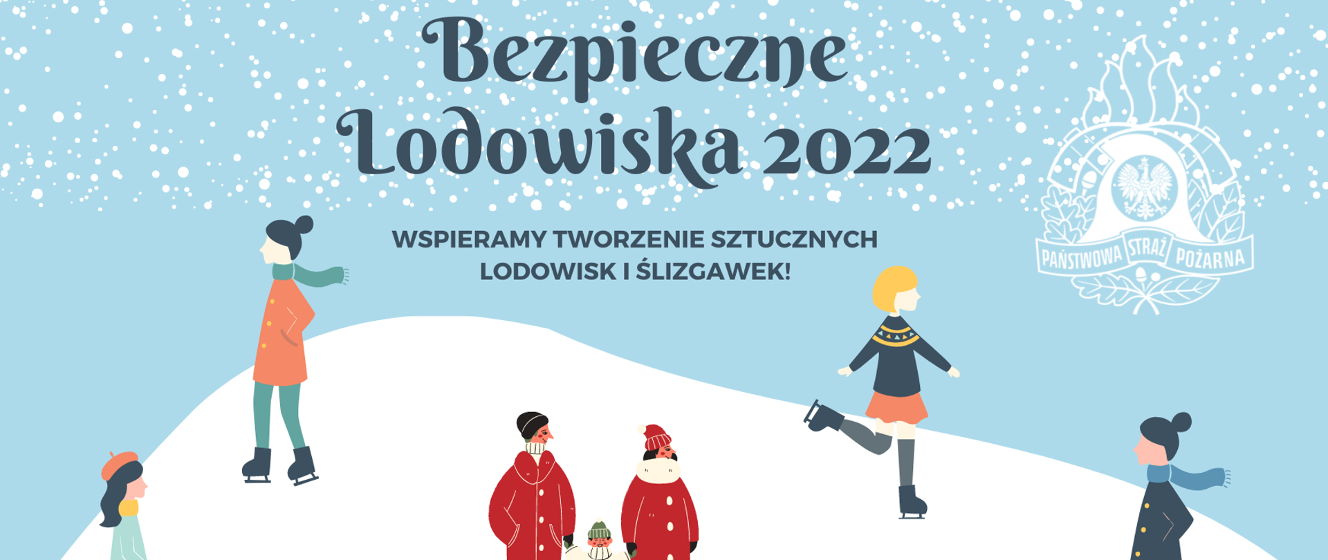 Zdjęcie przedstawia plakat akcji "Bezpieczne Lodowiska 2022". Przedstawione są postacie na łyżwach, oraz rodzina z dzieckiem. W prawym górnym rogu białe logo PSP na tle spadających płatków śniegu.
