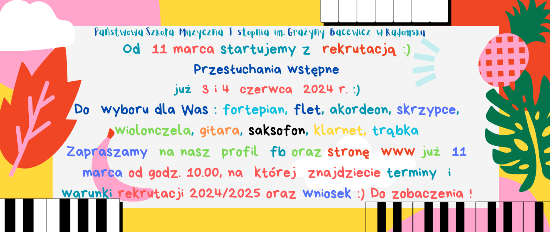 Na żółtym i białym tle znajdują się grafiki liści, ananasów w kolorach zielonym, czerwonym, różowym, klawatury fortepianu w kolorze biało-czarnym; napisy informacyjne w kolorach : czerwonym, granatowym, niebieskim, zielonym.