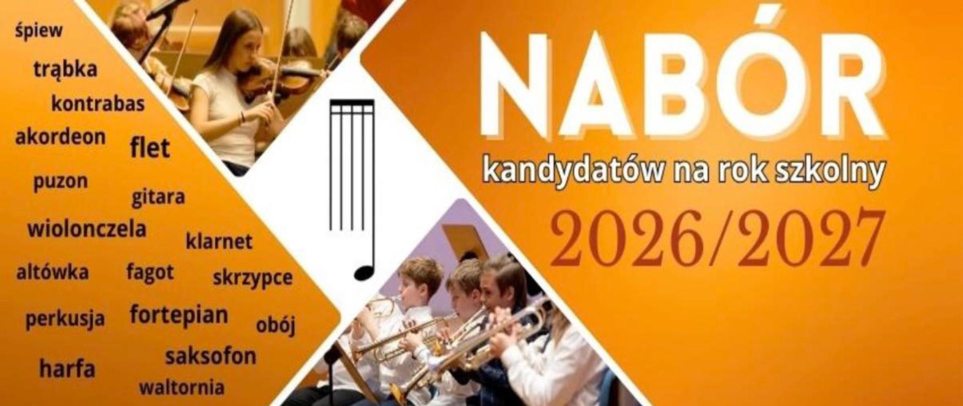 Banner informujący o naborze kandydatów na rok szkolny 2026/2027 do szkoły muzycznej. Na pomarańczowym tle zdjęcia uczniów grających na instrumentach oraz lista instrumentów: śpiew, trąbka, kontrabas, akordeon, flet, puzon, gitara, wiolonczela, klarnet, altówka, fagot, skrzypce, perkusja, fortepian, obój, harfa, saksofon, waltornia.