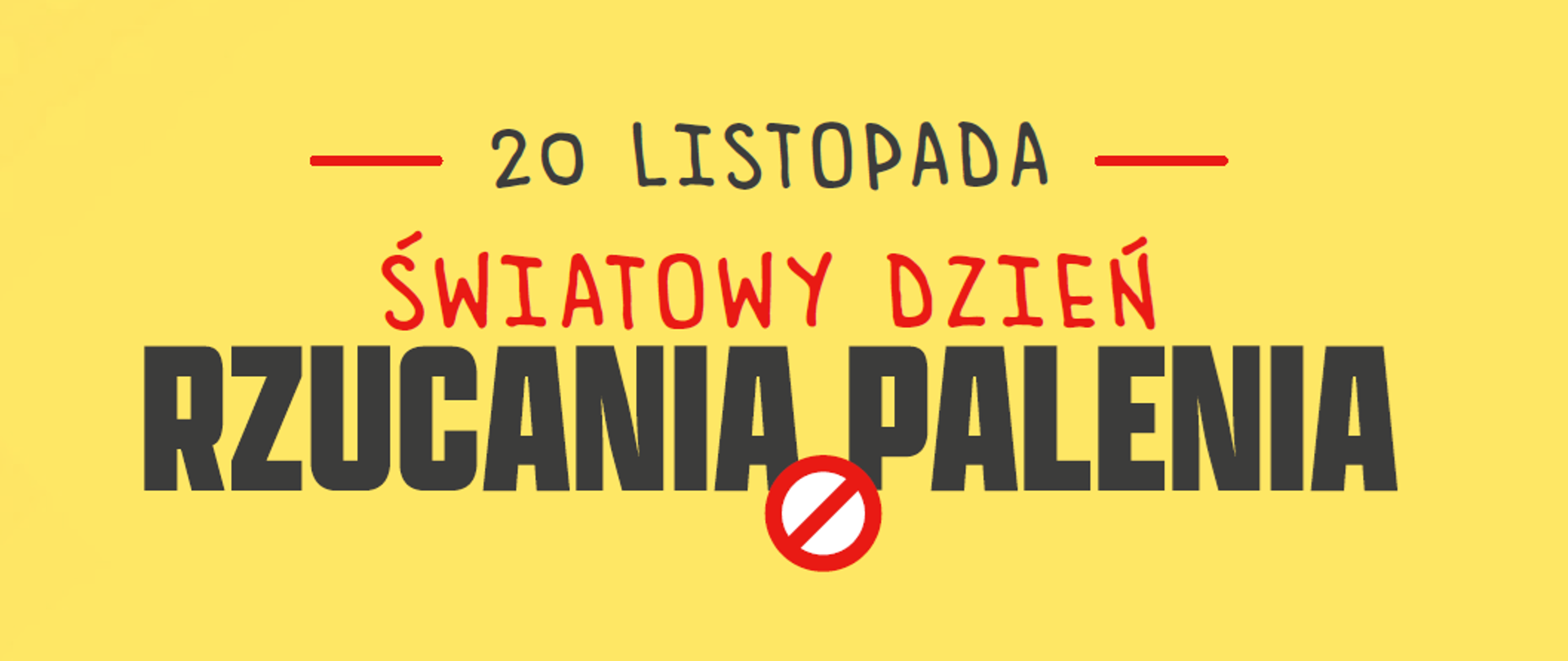 Napis "20 listopada Światowy Dzień Rzucania Palenia" na żółtym tle.