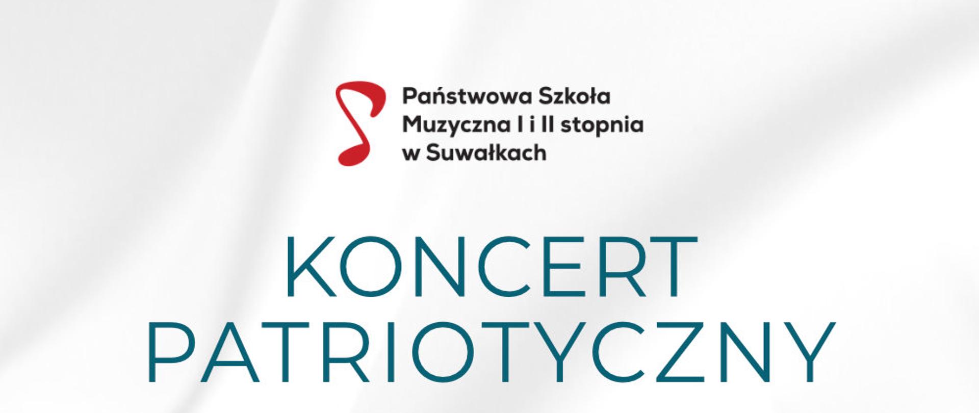 Plakat z napisami:
Koncert patriotyczny z okazji Narodowego Święta Niepodległości
10 listopada 2022, godz. 17.00
Sala Koncertowa Państwowa Szkoła Muzyczna I i II stopnia w Suwałkach
wystąpią: uczniowie PSM I i II st. w Suwałkach
w programie utwory kompozytorów polskich
W tle barwy flagi Polski