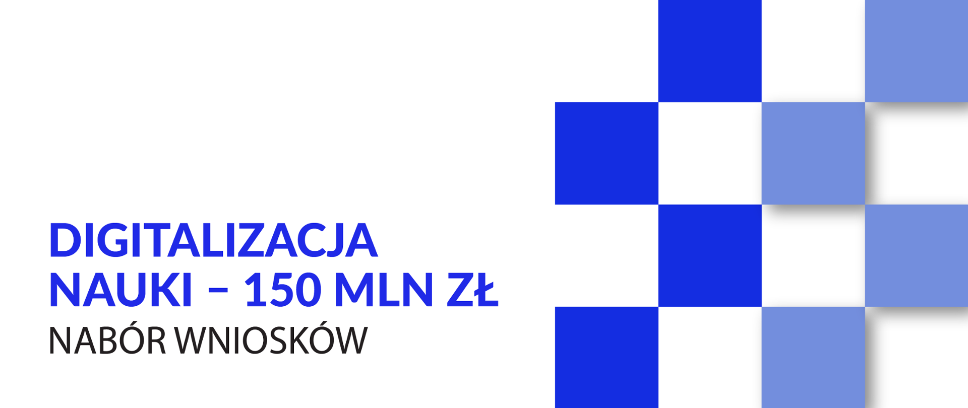 Digitalizacja zasobów nauki - ponad 150 mln zł z Funduszy Europejskich na rozwój cyfrowego udostępnienia zasobów nauki 