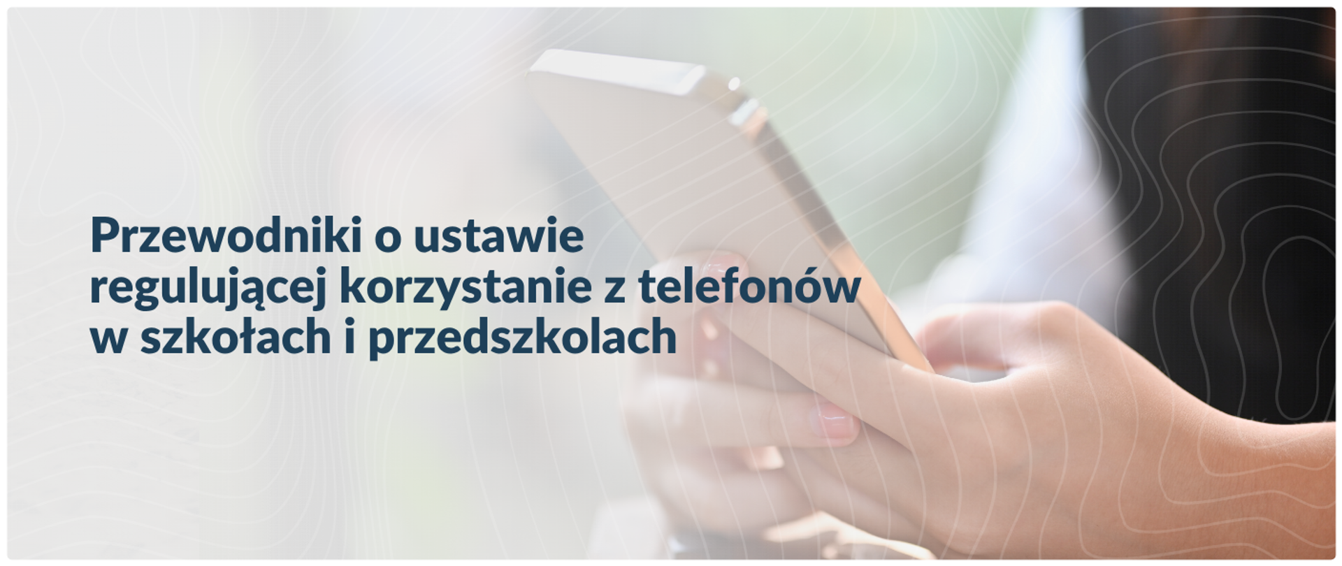 Przewodniki o ustawie regulującej korzystanie z telefonów w szkołach i przedszkolach