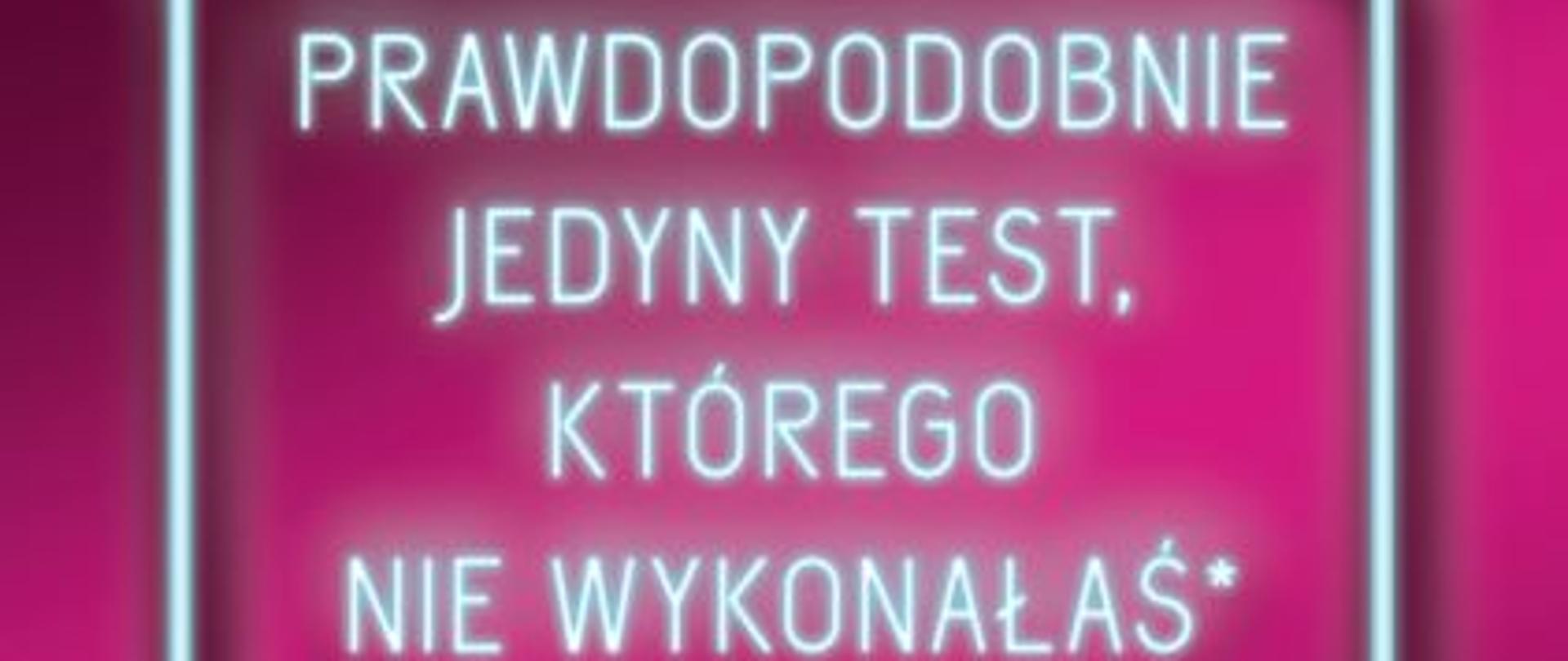 Jedyny taki test, którego nie wykonałeś