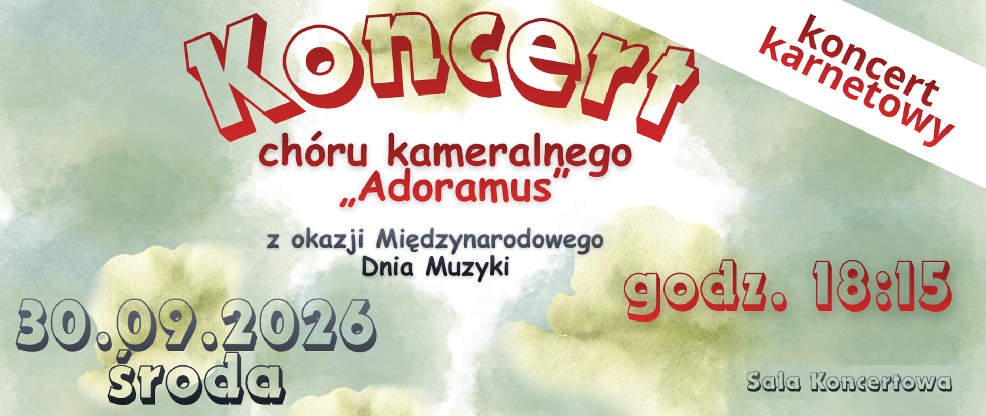 Na zielono bialym tle namalowanym sprayem widnieje napis Koncert chóru kamerlanego Adoramus, z okazji Międzynarodowego Dnia Muzyki, który odbędzie się 30.09.2026 o godzinie 18, w Sali Koncertowej.