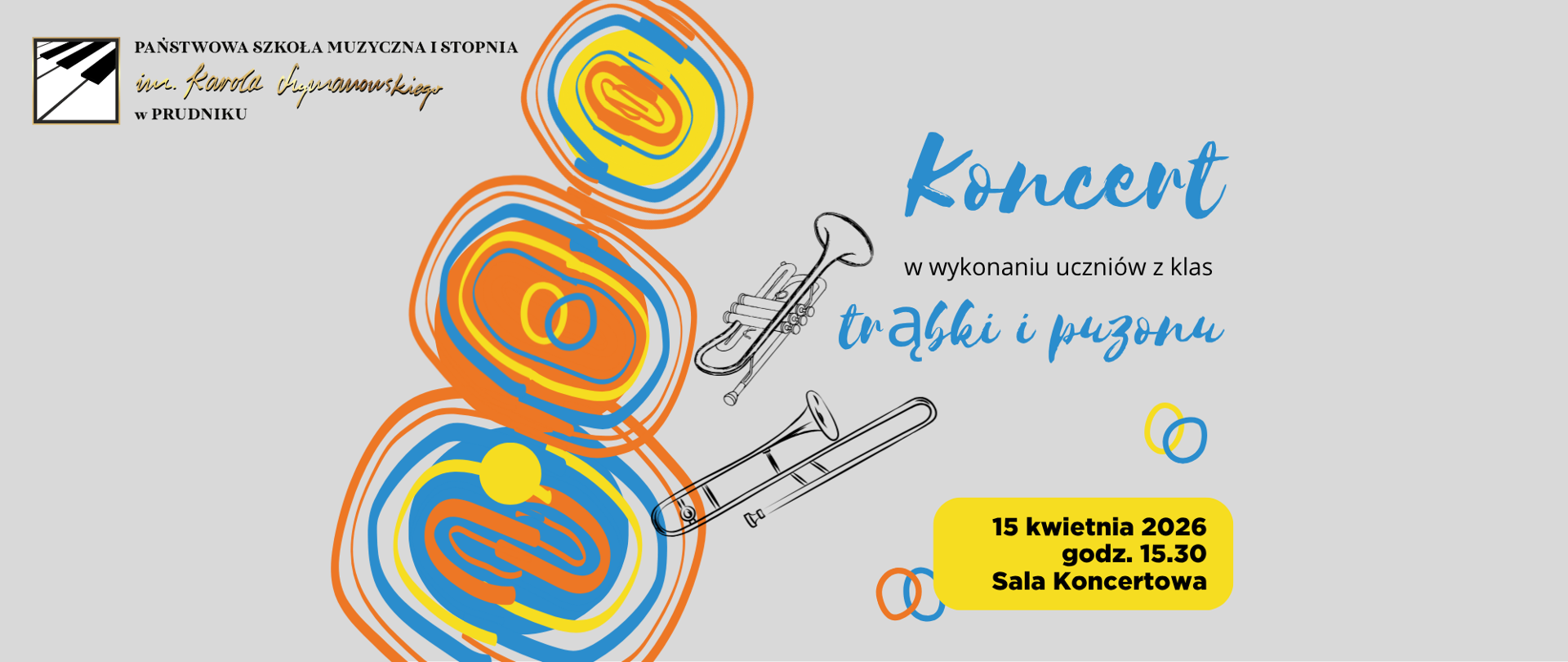 Baner z informacja o koncercie w wykonaniu uczniów klas trąbki i puzonu. Na szarym tle napisy z informacją o koncercie. Baner ozdabia grafika przedstawiająca trąbkę i puzon. W lewym górnym rogu logo szkoły.