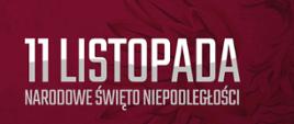 Zdjęcie przedstawia duży napis "11 listopada Narodowe Święto Niepodległości".