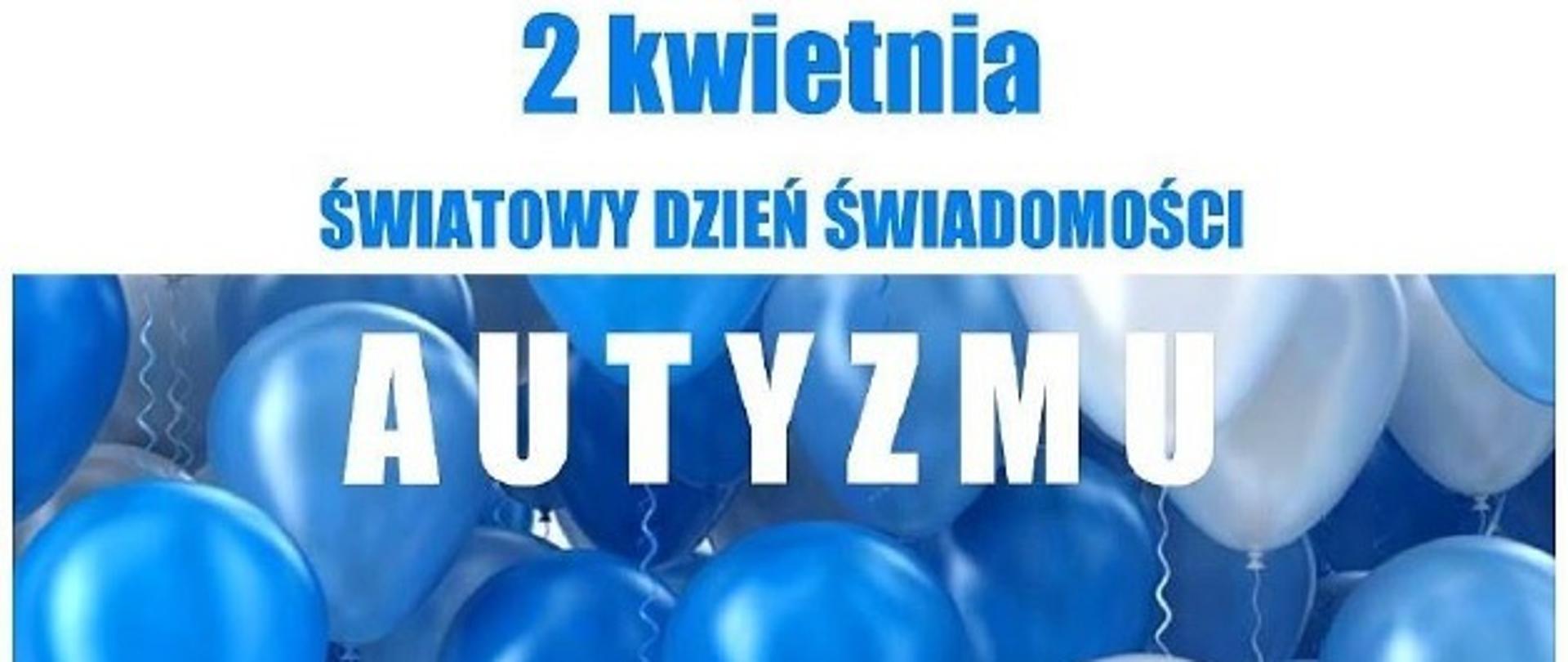Zdjęcie przedstawia część plakatu z okazji Światowego Dnia Świadomości Autyzmu, opracowanego przez Zespół Placówek Edukacyjno-Wychowawczych w Gołdapi