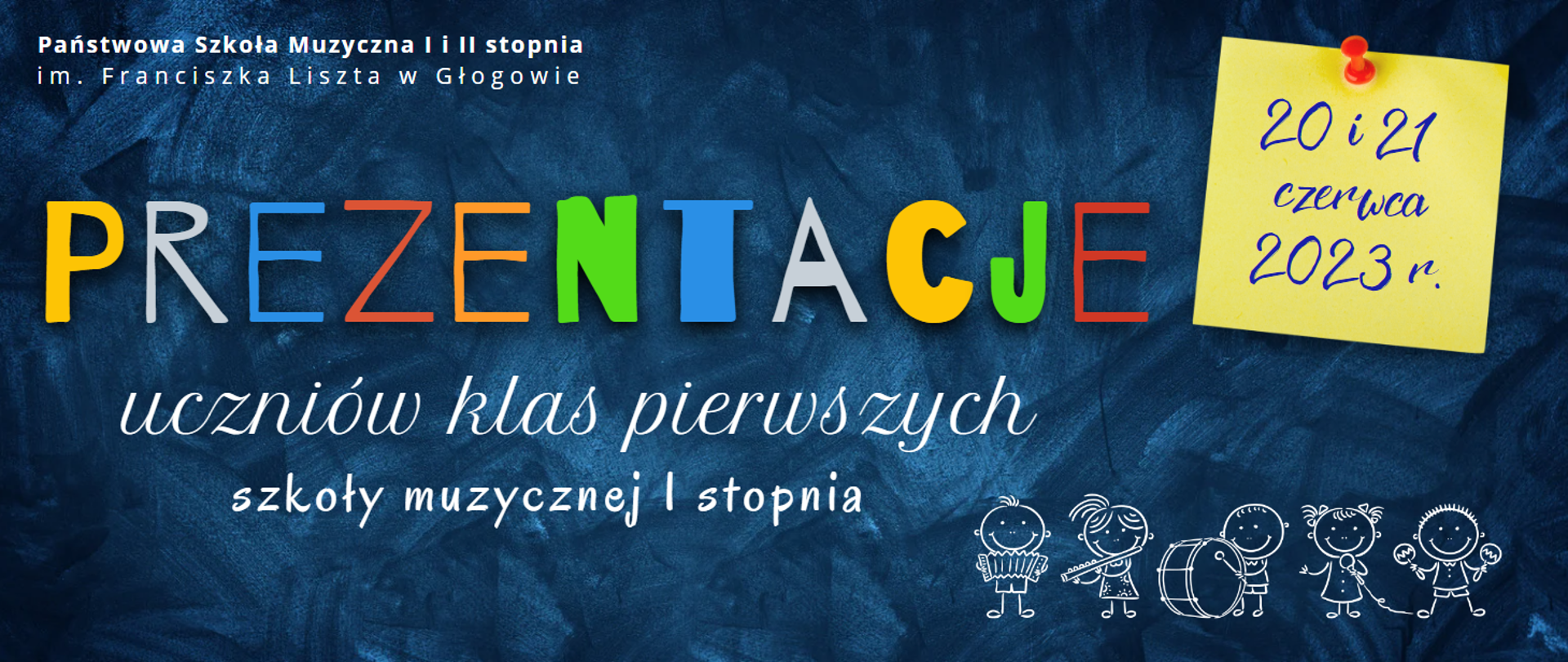 W lewym górnym rogu pełna nazwa szkoły w kolorze białym, ułożona w dwóch rzędach. W centralnej części napis z kolorowych liter "PREZENTACJE". Niżej, w kolorze białym, w dwóch rzędach: "uczniów klas pierwszych szkoły muzycznej I stopnia". W prawym górnym rogu obraz żółtej kwadratowej kartki przypiętej czerwoną pinezką, na niej data w kolorze niebieskim: "20i 21 czerwca 2023 r.". W prawym dolnym rogu rysunek 5 dziecięcych postaci grających na instrumentach muzycznych. Tło w kolorze niebieskim - imitującym pomalowanie pędzlem.