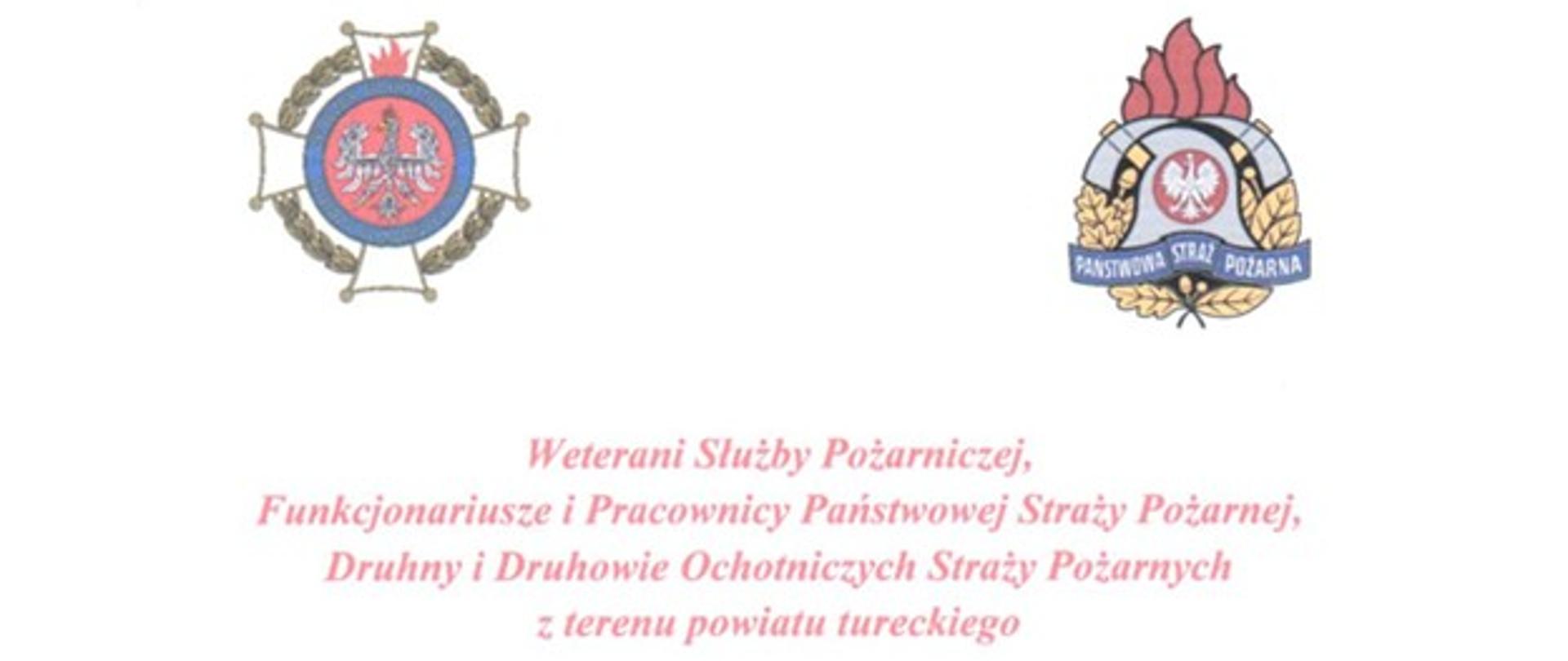 Na górze widoczne są dwa emblematy strażackie: po lewej odznaka z orłem i napisem ZOSP RP, po prawej znak Państwowej Straży Pożarnej z hełmem i płomieniem. Poniżej, na środku, wyróżniony czerwonym tekstem nagłówek skierowany do weteranów, funkcjonariuszy i pracowników Państwowej Straży Pożarnej oraz członków Ochotniczych Straży Pożarnych z powiatu tureckiego.