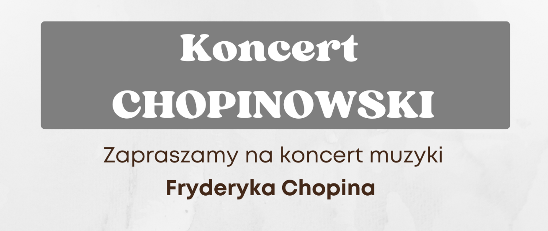 Na plakacie znajduje się zdjęcie Fryderyka Chopina z informacją o koncercie, który odbędzie się 10 marca 2025 roku w Szkole Muzycznej II stopnia z okazji rocznicy urodzin kompozytora.