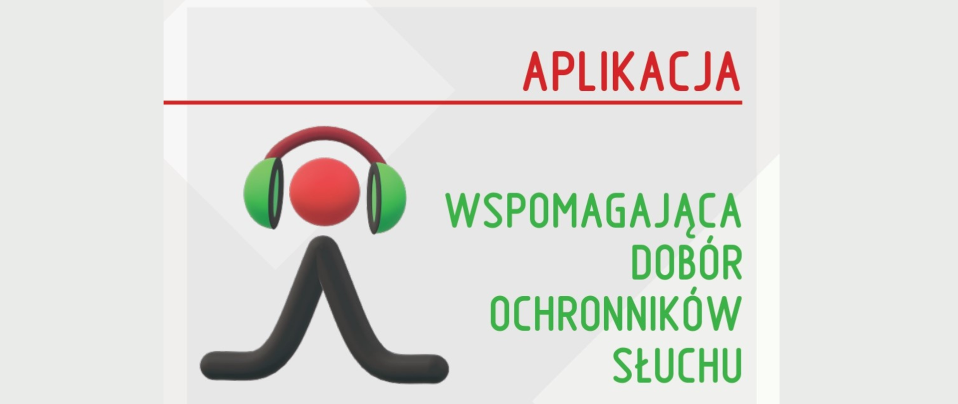 Z lewej strony znajduje się graficzny obraz człowieka w słuchawkach na uszach. Po prawej stronie mamy informację Aplikacja wspomagająca dobór ochronników słuchu