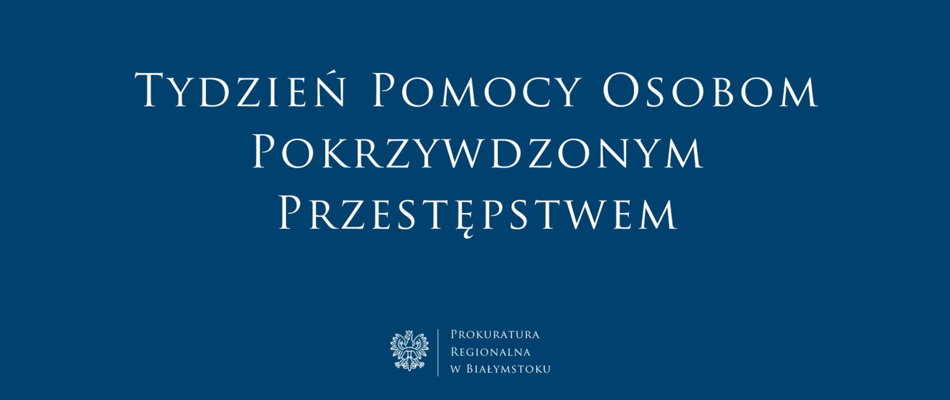 Baner informacyjny: Tydzień Pomocy Osobom Pokrzywdzonym Przestępstwem. Prokuratura Regionalna w Białymstoku.