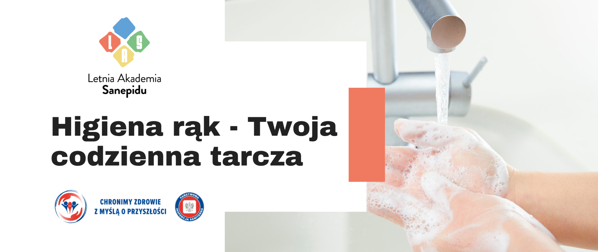 Na ilustracji widoczne są dłonie myte pod bieżącą wodą z mydłem oraz napis: „Higiena rąk – Twoja codzienna tarcza”. Po lewej stronie znajdują się logo Państwowej Inspekcji Sanitarnej oraz letniej akcji profilaktyczno-informacyjnej pn. "Letnia Akademia Sanepidu".