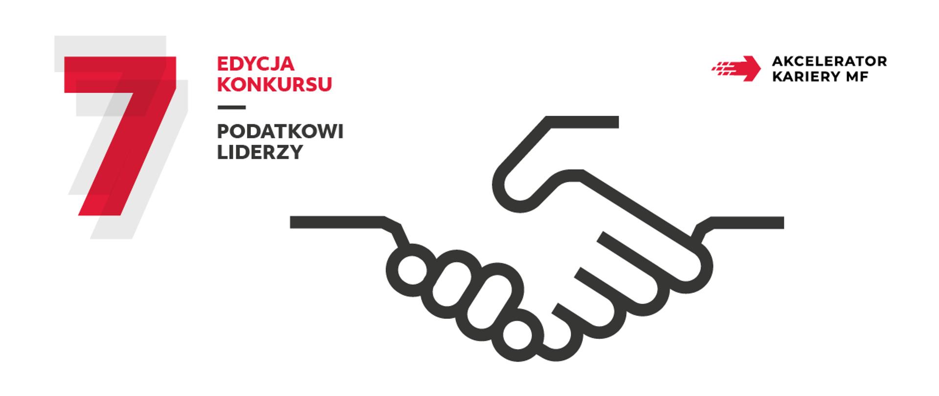 Napis na grafice po lewej stronie 7 edycja konkursu podatkowi liderzy, na środku dwie uściśnięte dłonie, a po prawej napis akcelerator kariery MF oraz strzałka skierowana w prawo 