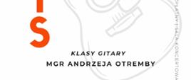 Plakat informacyjny dotyczący popisu klasy gitary odbywającego się w dniu 15.04.2024 r. o godz. 16.30.