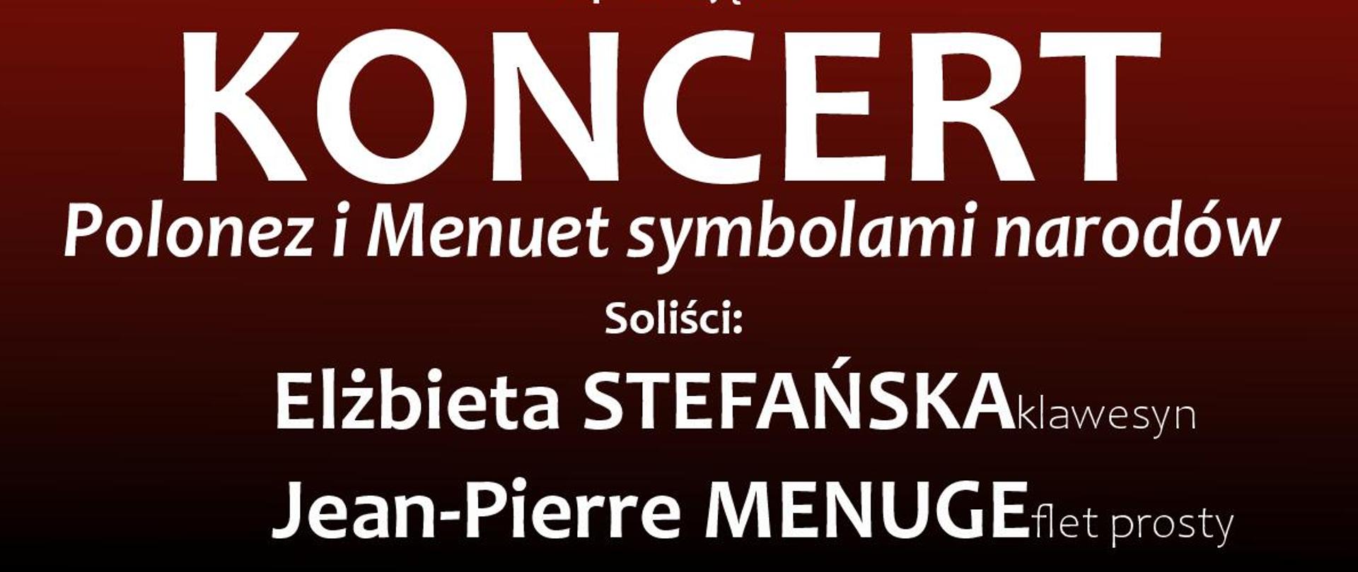 Plakat koncertu, w tle zdjęcia prof. Stefańskiej przy klawesynie oraz J-P. Menuge z fletem, tekst: Koncert - polonez i menuet symbolami narodów, wykaz solistów i kwartetu smyczkowego, program koncertu, 7 marca 2025 r., godz. 18:00, Pałac Potockich Kraków
