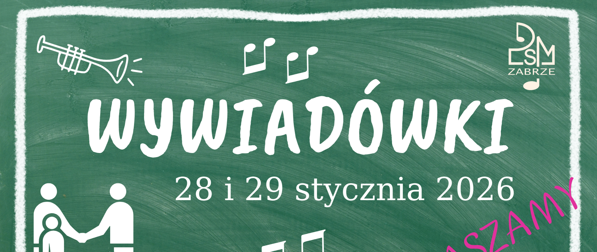 Grafika stylizowana na zieloną tablicę szkolną z białą, kredową ramką. Na tle tablicy widoczne są proste ikony muzyczne (nuty, trąbka) oraz sylwetki dorosłego i dziecka, a centralnie duży napis "Wywiadówki"