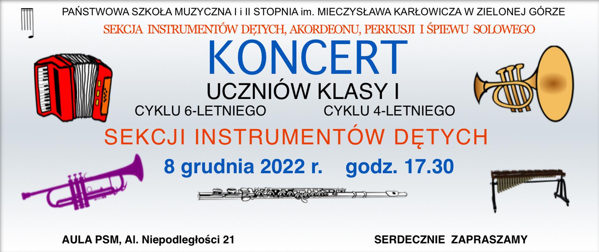 Grafika przedstawia afisz koncertu klasy I, tekst w kolorze czerwonym, granatowym napis koncert uczniów klasy I cyklu sześcioletniego i czteroletniego sekcji instrumentów dętych w dniu 8 grudnia 2022 o godz. 17.30. Na plakacie znajdują się małe grafiki instrumentów akordeon, trąbka ksylofon, flet, z lewej strony u pry znajduje się logo nutka na pięciolini pionowo w dół.