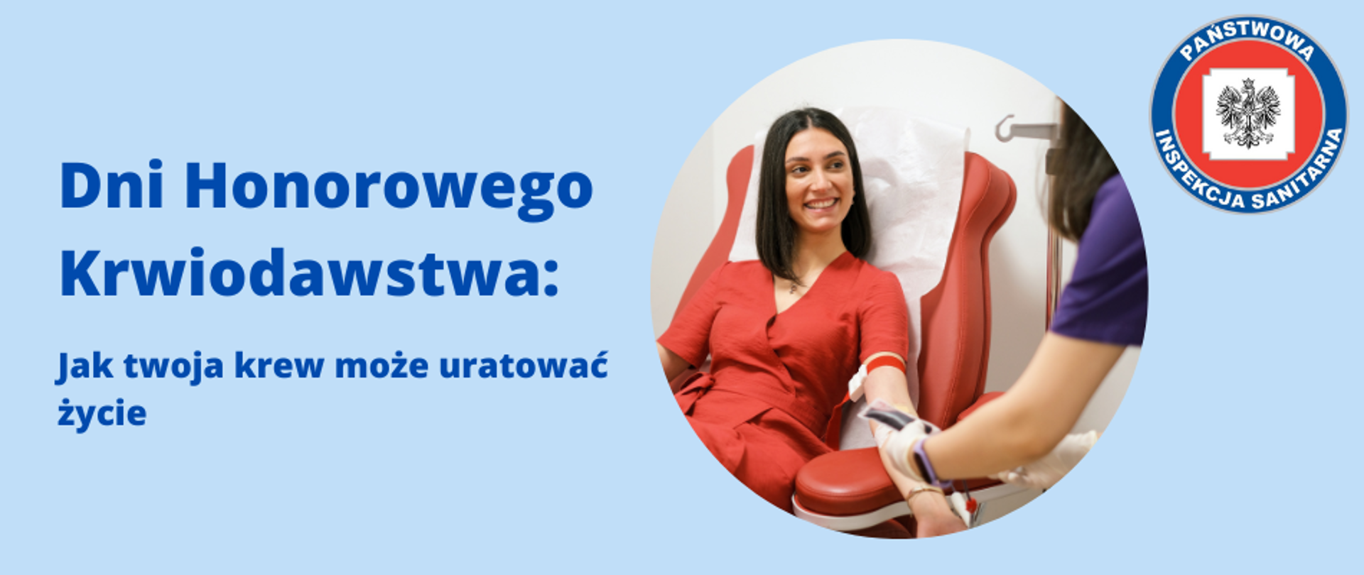 W centrum banneru jest okrągła ilustracja przedstawiająca kobietę ubraną w czerwoną sukienkę, która siedzi na łóżku i jest w trakcie oddawania krwi. Osoba w fartuchu sprawuje kontrolę procesu pobierania krwi. U po lewej stronie widnieje tytuł "Dni Honorowego Krwiodawstwa:" oraz podtytuł "jak twoja krew może uratować życie". Po prawej stronie u góry widnieje logo z napisem "PAŃSTWOWA INSPEKCJA SANITARNA".