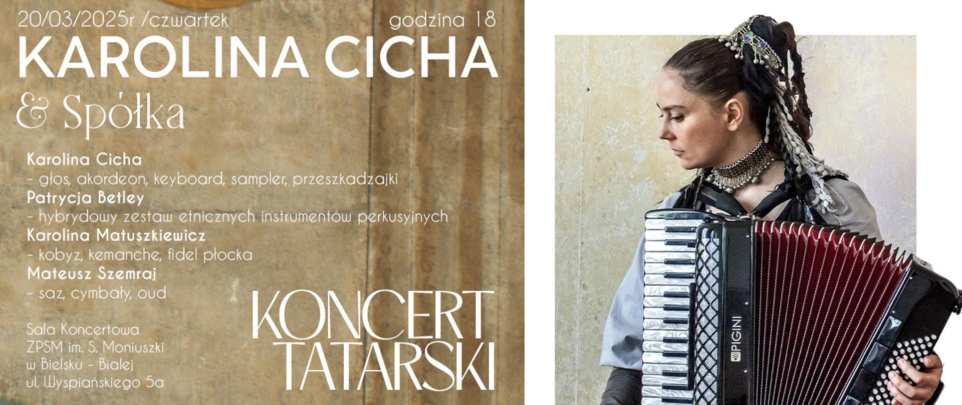 grafika koncertu Karolina Cicha i Spółka po prawej zdjęcia Karolina CIcha z akordeonem po lewej na jasno brązowym tle napis: Koncert Tatarski Karolina Cicha & Spółka Sala Koncertowa ZPSM W B-B godzina 18:00 