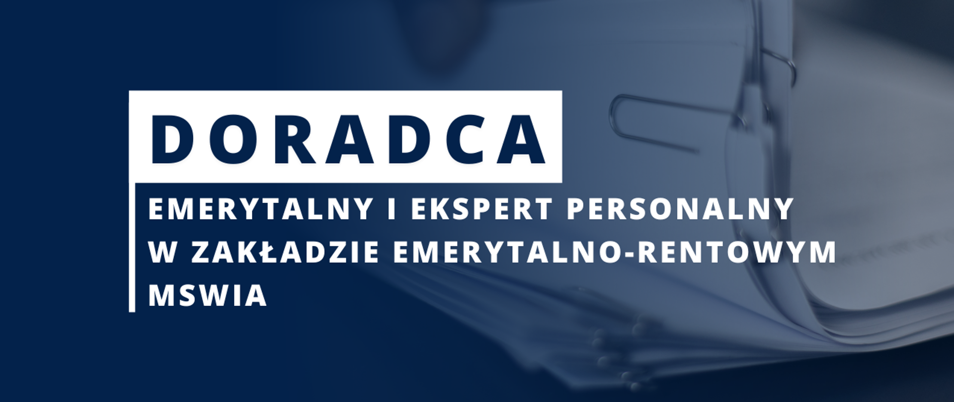 Doradca emerytalny i ekspert personalny w Zakładzie Emerytalno-Rentowym MSWiA