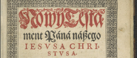 Starodruk, Nowy Testament Pana Naszego Jezusa Chrystusa z łacińskiego na Polski przełożony (współautor, Piotrkowczyk, Andrzej, ok. 1550 - 1620) 