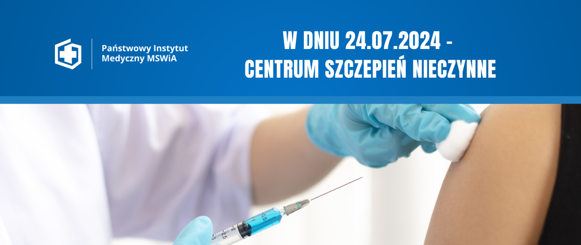 W dniu 24.07.2024 - Centrum Szczepień nieczynne