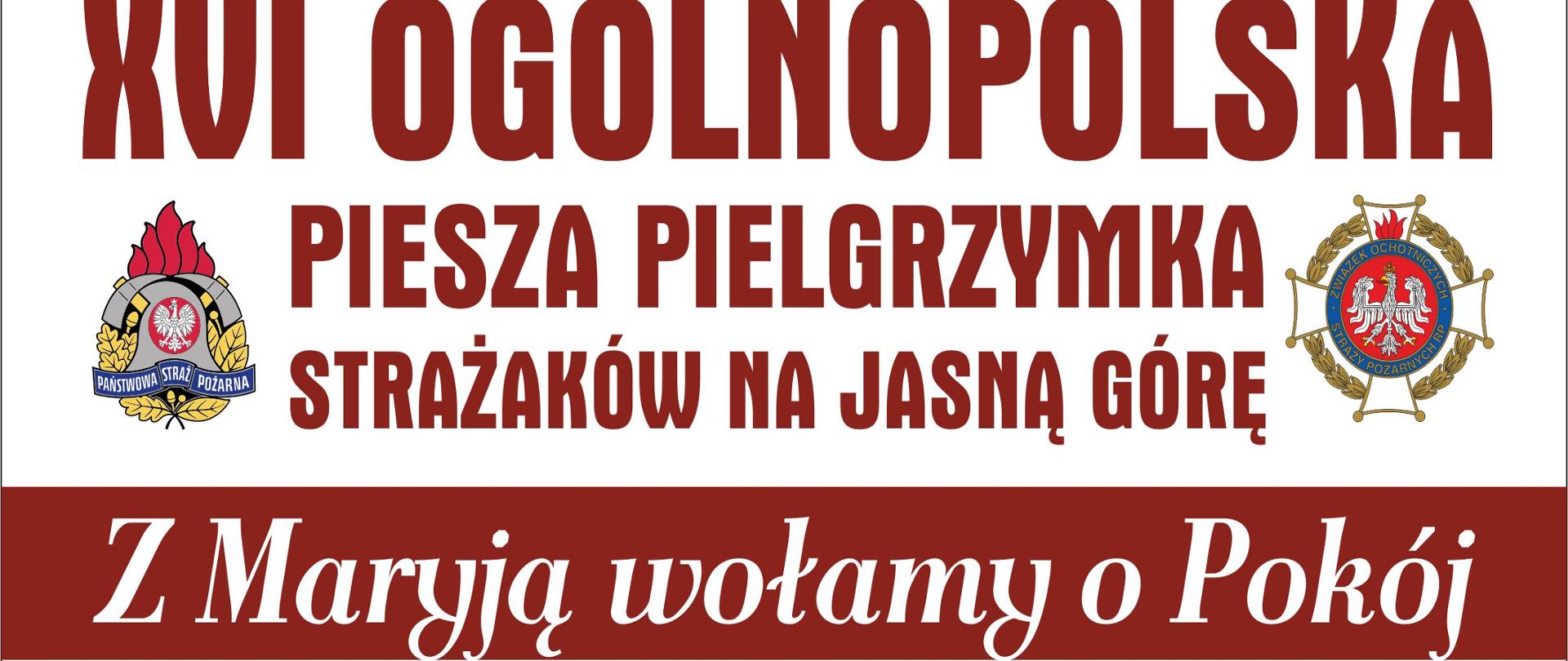 Plakat informacyjny przedstawiający informacje na temat XVI pieszej pielgrzymki strażaków na Jasną Górę.