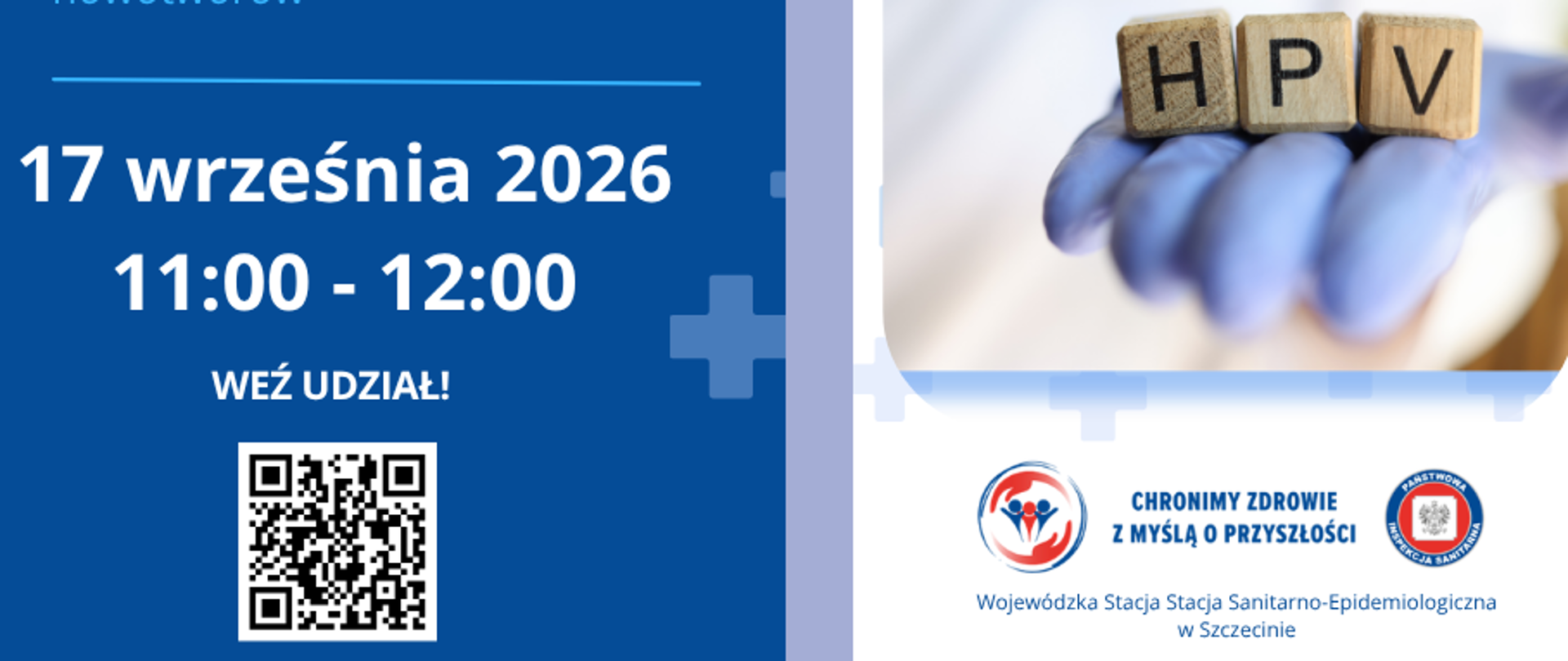 „Plakat informujący o webinarze „HPV – profilaktyka, która chroni przyszłość” organizowanym 17 września 2026 r. Zdjęcie przedstawia kostki z napisem HPV trzymane w dłoni w rękawiczce medycznej oraz kod QR do rejestracji.”