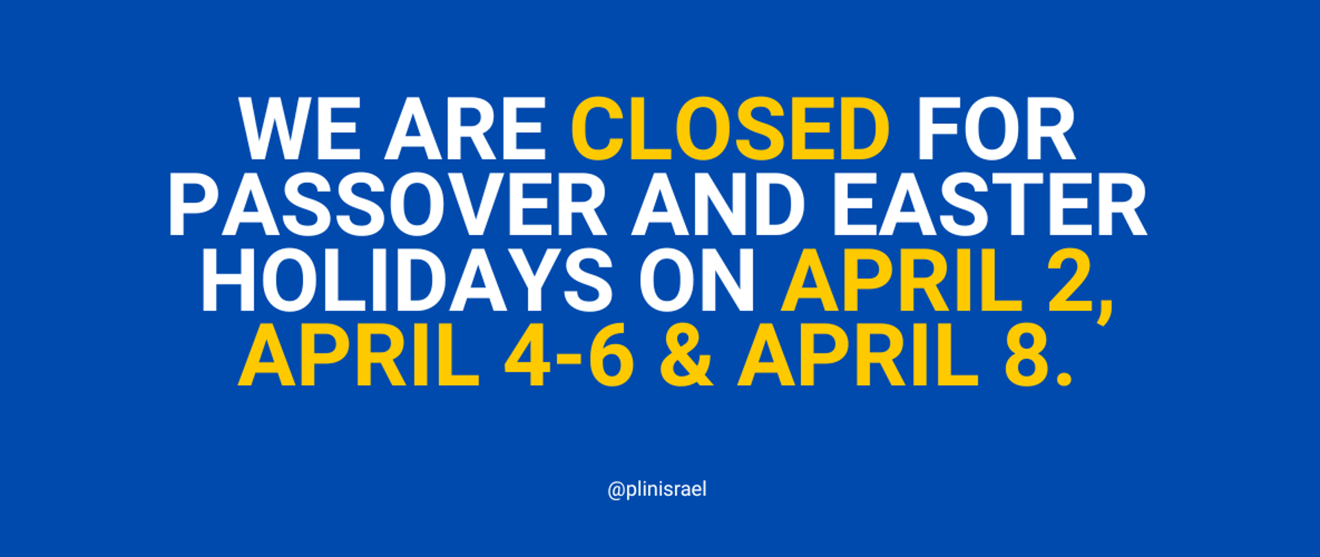 grafika z napisem We are closed for passover and easter holidays on april 2 april 4-6 and april 8. 