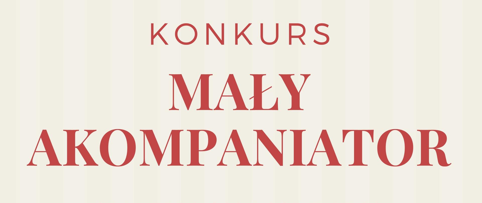 W górnej części plakatu znajduje się nazwa wydarzenia: Konkurs Mały Akompaniator. Poniżej znajdują się informacje o wydarzeniu: 23 lutego 2024 godzina 17.00 sala koncertowa.
W dolnej części plakatu znajduje się grafika przedstawiająca fortepian. Fortepian jest w kolorze czarnym. W stopce znajduje się nazwa szkoły: Państwowa Szkoła Muzyczna I st. nr 1 im. Oskara Kolberga w Warszawie