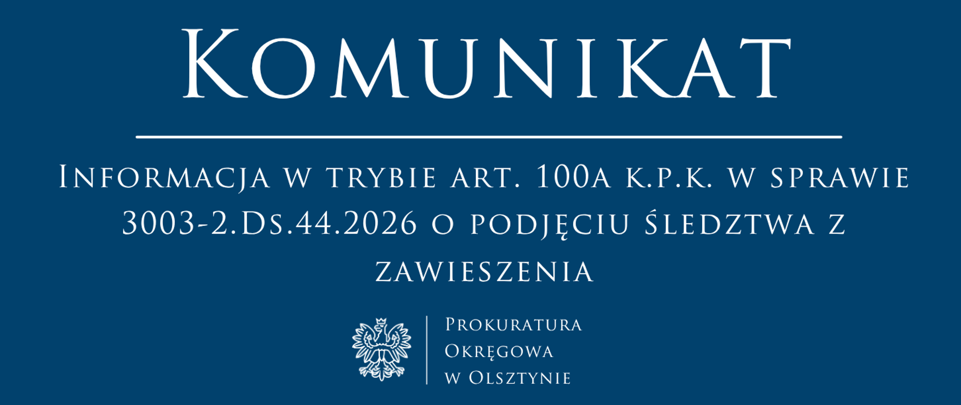Informacja w trybie art. 100a k.p.k. w sprawie 3003-2.Ds.44.2026 o podjęciu śledztwa z zawieszenia