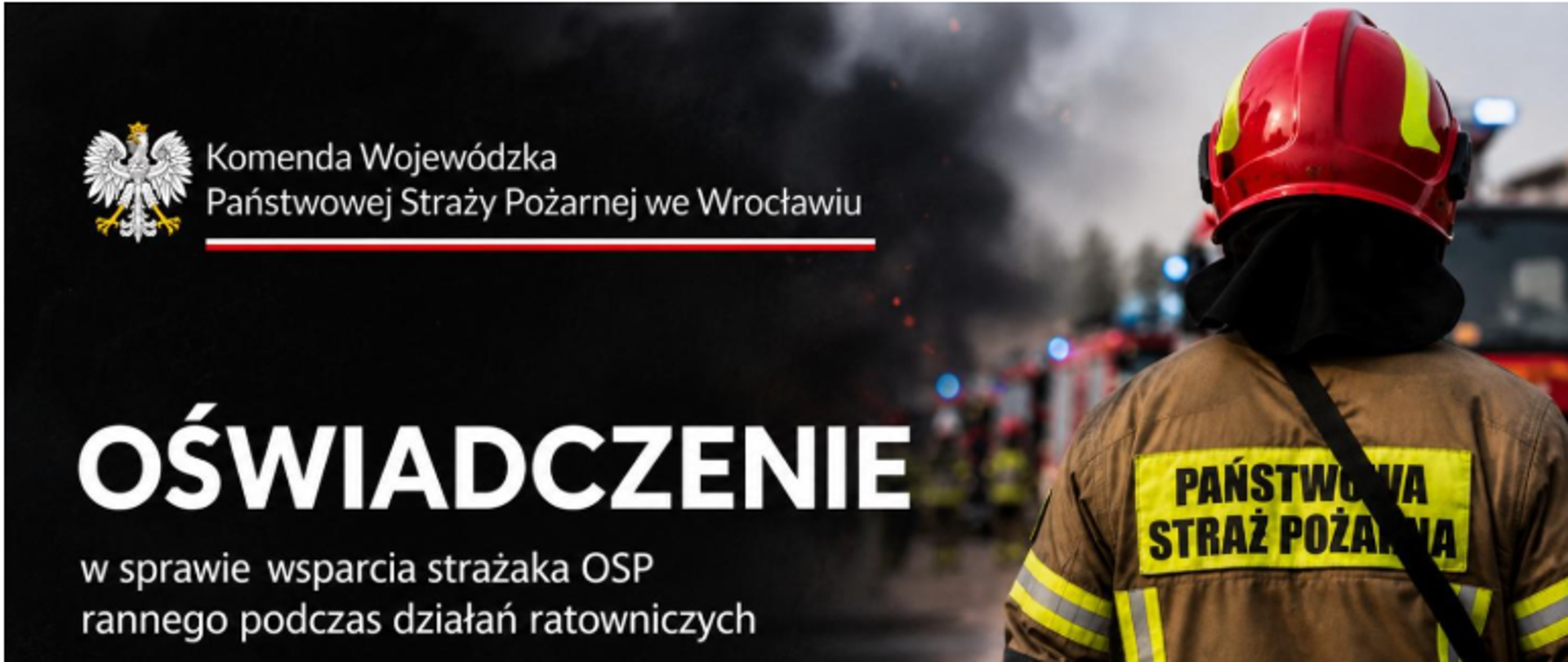 Grafika Komendy Wojewódzkiej Państwowej Straży Pożarnej we Wrocławiu z napisem „Oświadczenie w sprawie wsparcia strażaka OSP rannego podczas działań ratowniczych”. Po prawej stronie widoczny jest strażak od tyłu w ubraniu Państwowej Straży Pożarnej, a w tle rozmyta scena pożaru i pojazdy ratownicze.
