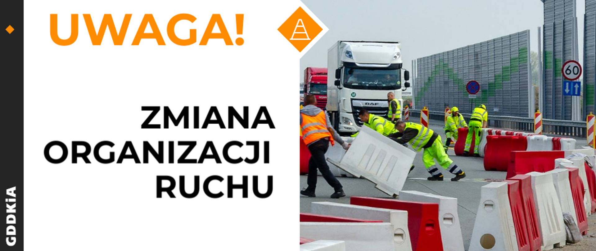 Grafika informacyjna GDDKiA dotycząca zmiany organizacji ruchu. Po lewej stronie widoczna jest jezdnia na odcinku drogi objętym robotami drogowymi. Ruch odbywa się po wyznaczonych pasach, oznaczonych żółtymi liniami i strzałkami kierunkowymi. Przy krawędzi jezdni ustawiono biało-czerwone bariery oraz tablice prowadzące. Na drodze znajdują się jadące samochody. Po prawej stronie, na jasnym tle, umieszczono duży napis: „UWAGA! ZMIANA ORGANIZACJI RUCHU”. W prawym dolnym rogu znajduje się numer informacji drogowej 19 111, a przy prawej krawędzi logo GDDKiA.