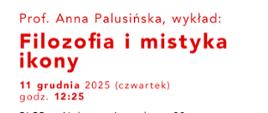 Plakat informujący o wykładzie prof. Anny Palusińskiej "Filozofia i mistyka ikony".