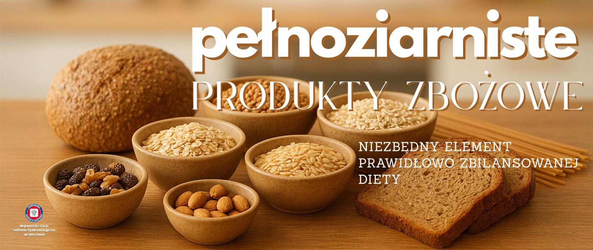 Kompozycja różnych produktów pełnoziarnistych – chleb żytni razowy, makaron pełnoziarnisty, kasze (gryczana, pęczak), płatki owsiane i ryż brązowy ułożone na drewnianym lub lnianym tle, z dodatkiem np. orzechów i suszonych owoców w małych miseczkach.