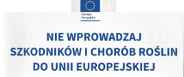 Napis: Nie wprowadzaj szkodników i chorób roślin do Unii Europejskiej.