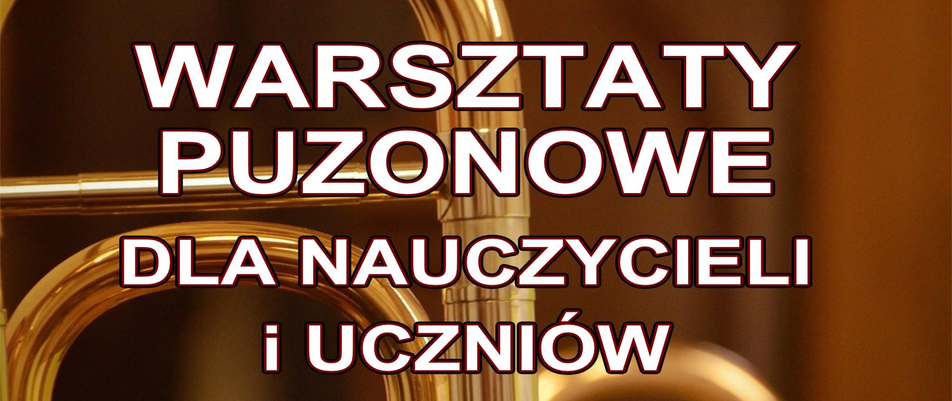 Grafika na brązowym tle z widocznym elementem dwóch puzonów, zawiera w prawym górnym rogu logo szkoły oraz w części centralnej białymi drukowanymi literami treść: "Warsztaty puzonowe dla nauczycieli i uczniów ZPSM w Bochni, prowadzący mgr Karol Gajda". Na dole znajduje się napis: "Bochnia, 1 grudnia 2022 r."