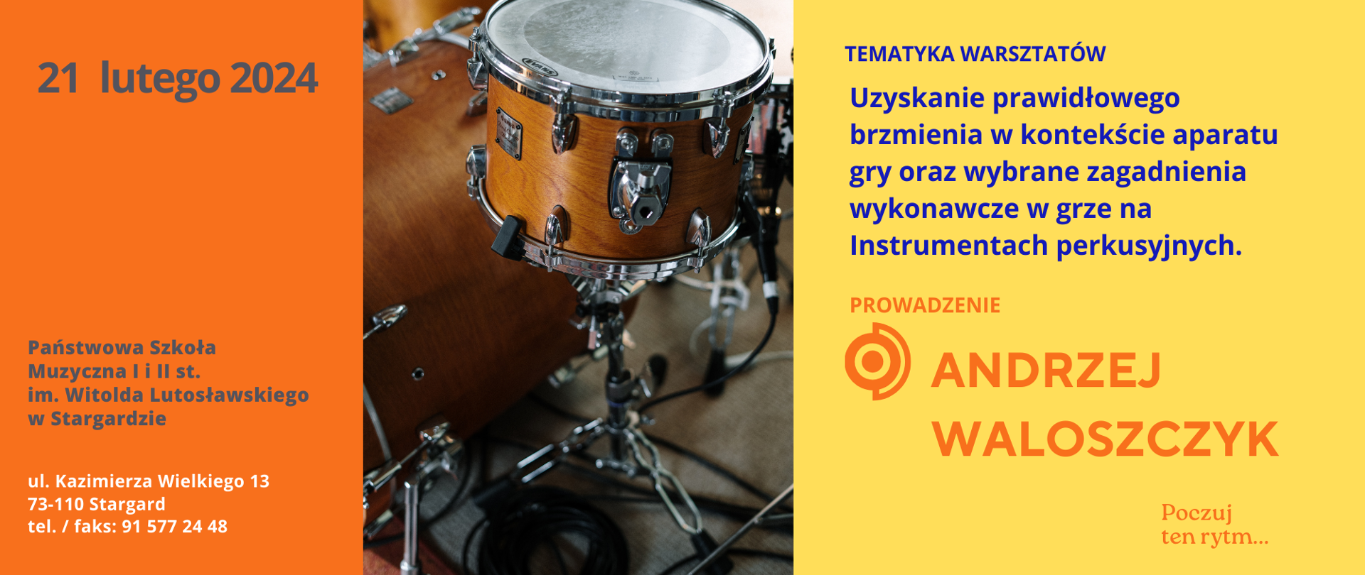 Plakat informacyjny Regionalnych Warsztatów Perkusyjnych Centrum Edukacji Artystycznej dla nauczycieli szkół muzycznych I i II stopnia w dniu 21 lutego 2024 roku, które poprowadzi Andrzej Waloszczyk. Tło plakatu jest żółto-pomarańczowe, w jego centralnej części znajduje się zdjęcie stojącego bębna z zestawu perkusyjnego tzw. floor tomu. 