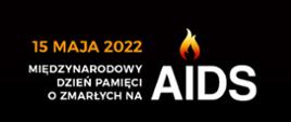 Czarny baner z napisem 15 maja 2022 - Międzynarodowy Dzień Pamięci o Zmarłych na AIDS
