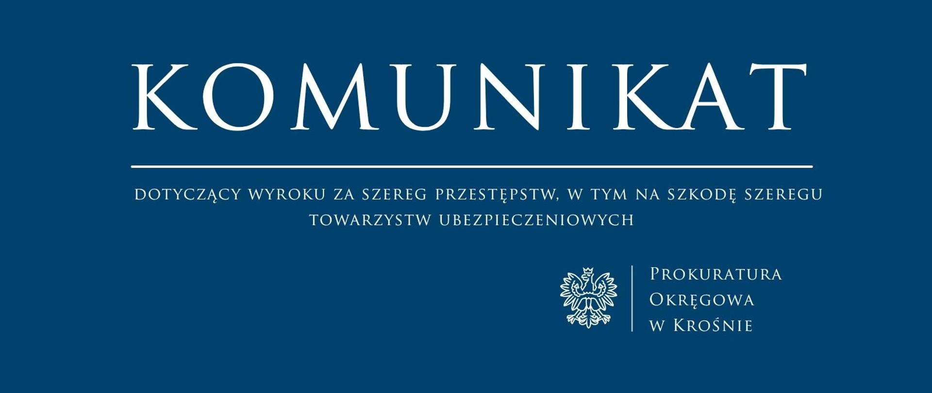 Komunikat prasowy dotyczący wyroku za szereg przestępstw, w tym na szkodę szeregu towarzystw ubezpieczeniowych