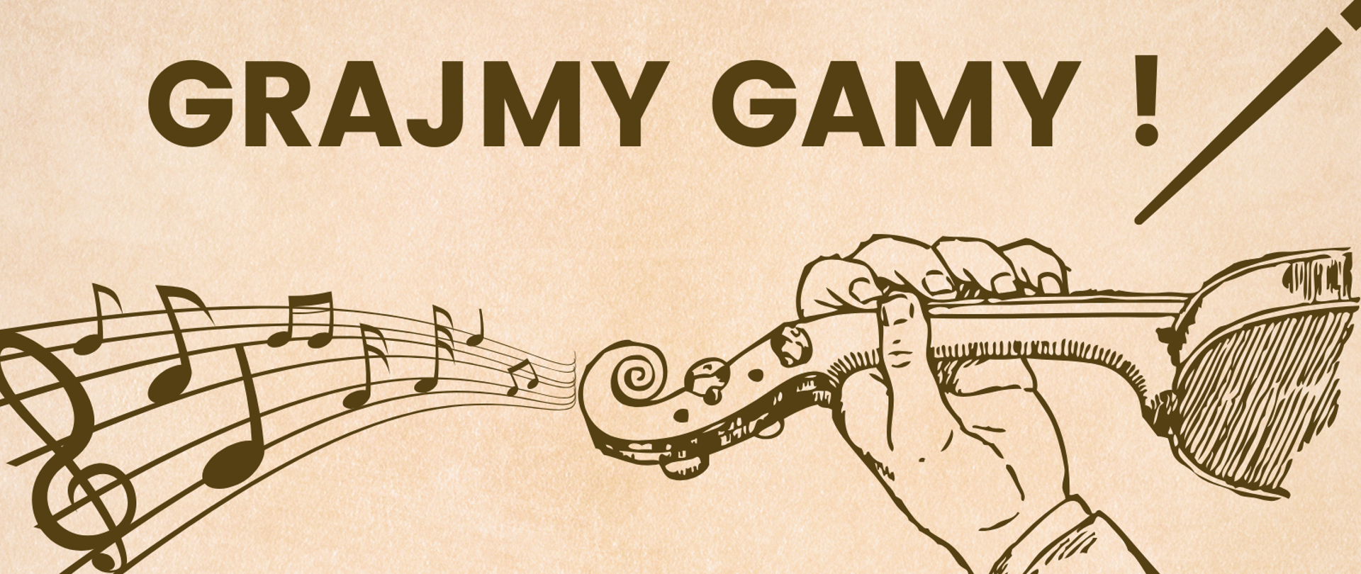 Afisz do projektu Grajmy Gamy, 25.04.2024 r. Beżowe tło, napis informacyjny, na środku szkic ręki grającej na skrzypcach